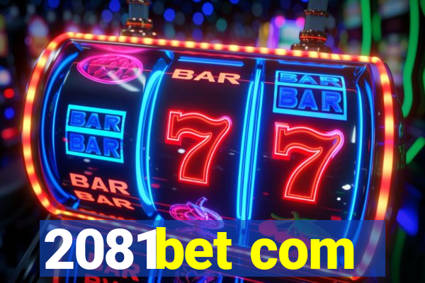 2081bet com